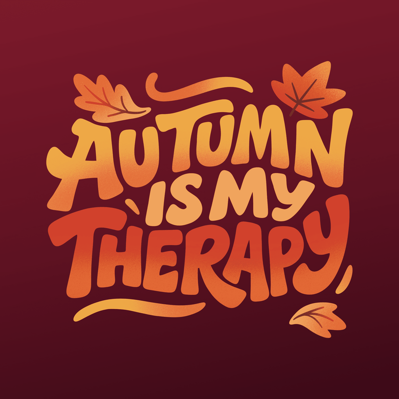 Autumn Is My Therapy: Why Fall Feels Like Permission - Self-Care Shirts