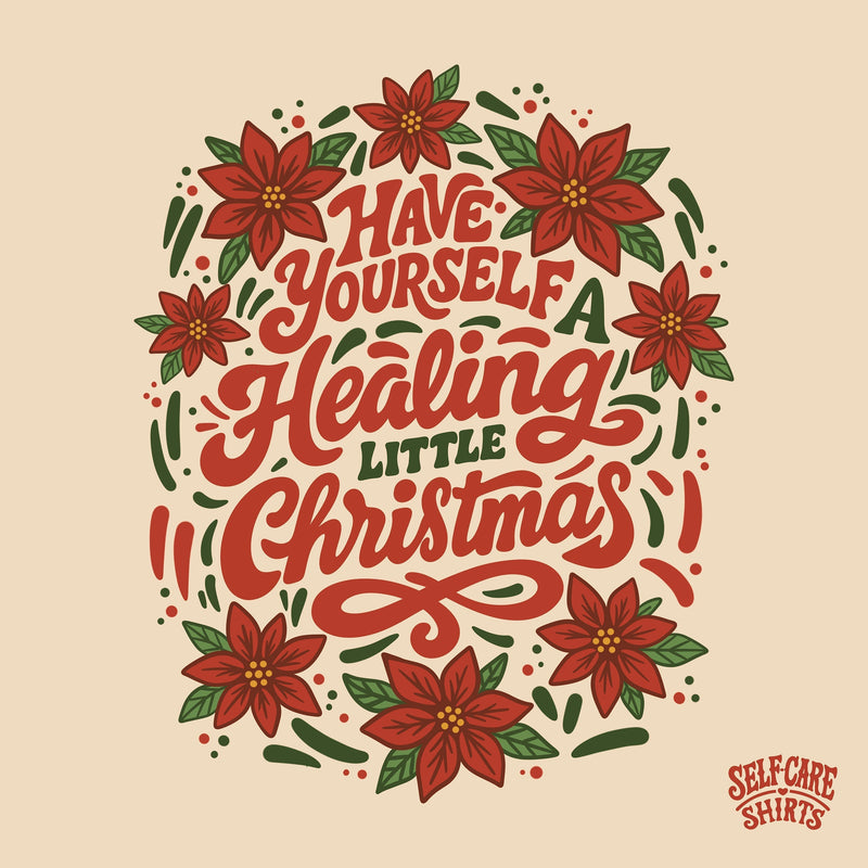 Self-Care During the Holidays: Making Space for Mental Health and Healing - Self-Care Shirts