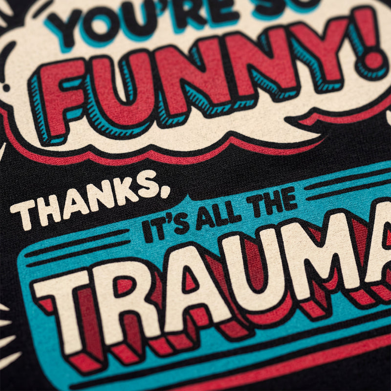 Why Humor Is a Valid Coping Mechanism (And Why the Trauma Made Me Funny) - Self-Care Shirts