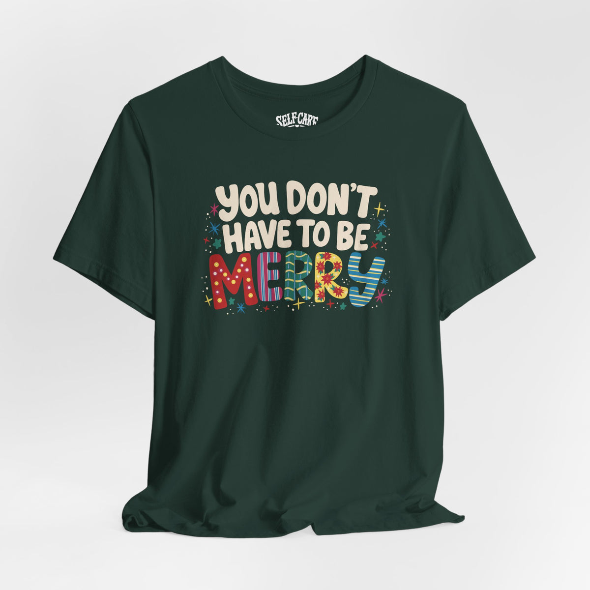 You Don't Have To Be Merry Shirt