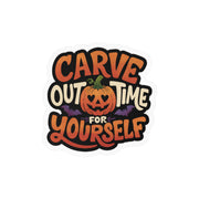 Carve Out Time For Yourself Sticker
