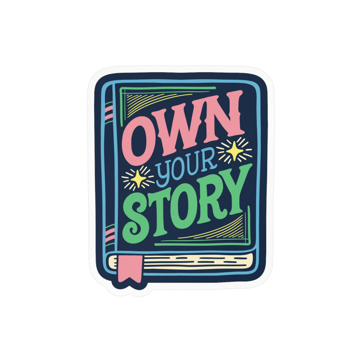 Own Your Story Sticker