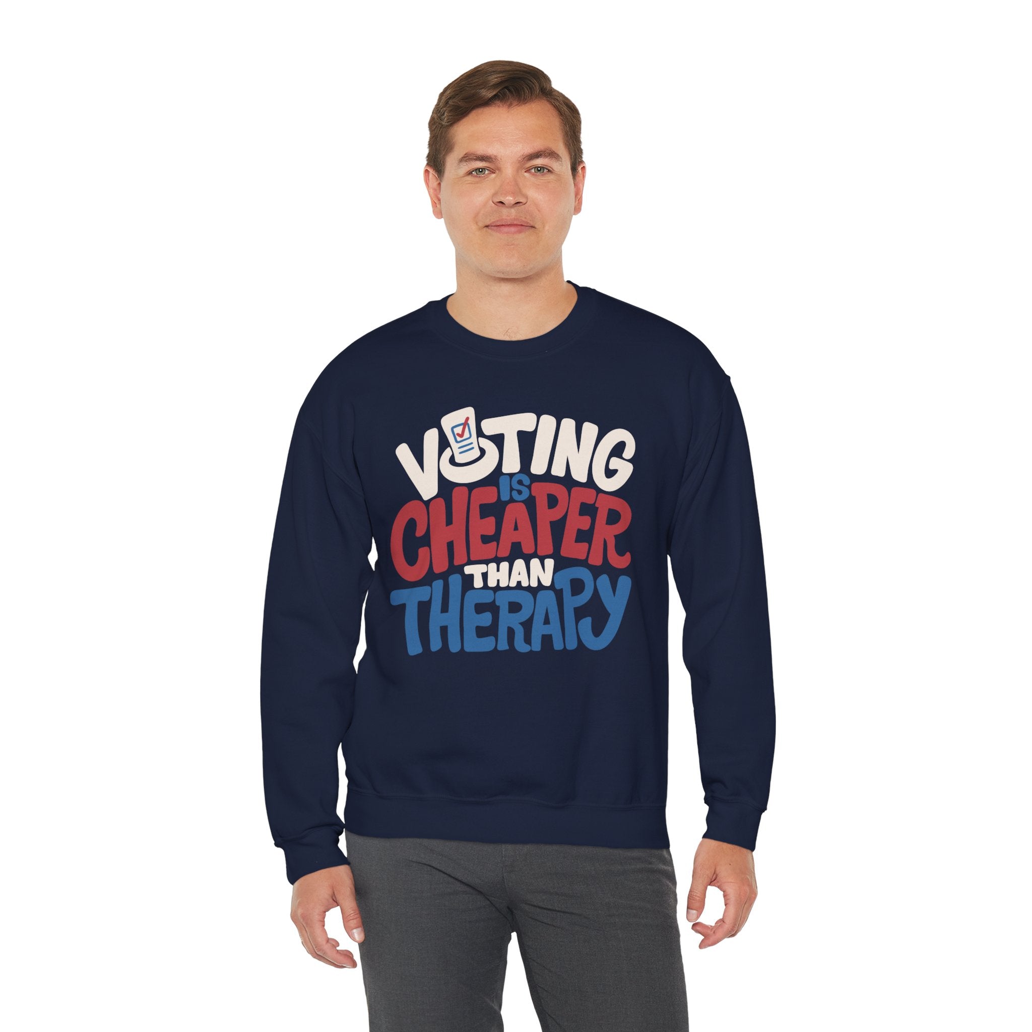 Voting Is Cheaper Than Therapy Sweatshirt