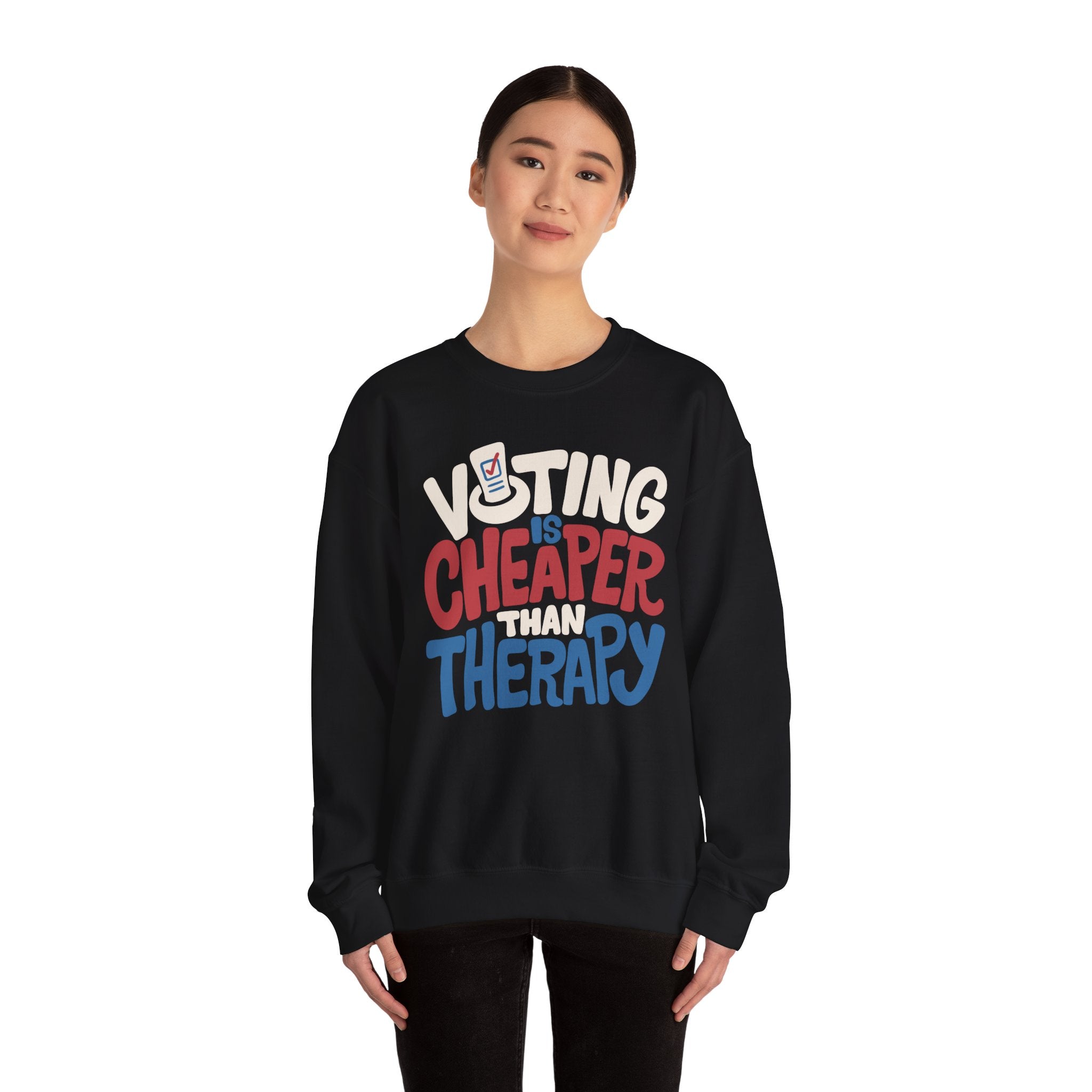 Voting Is Cheaper Than Therapy Sweatshirt