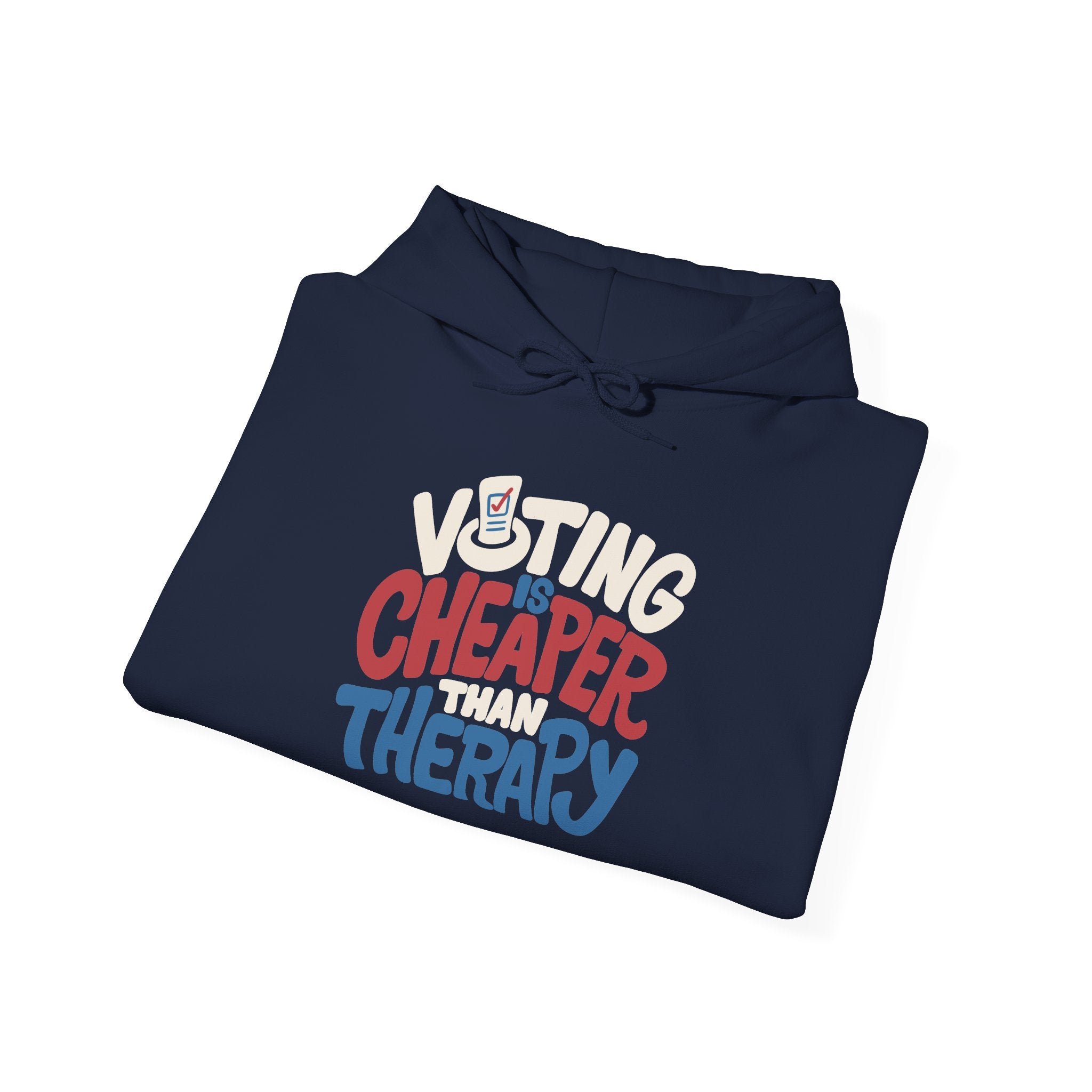 Voting Is Cheaper Than Therapy Hoodie