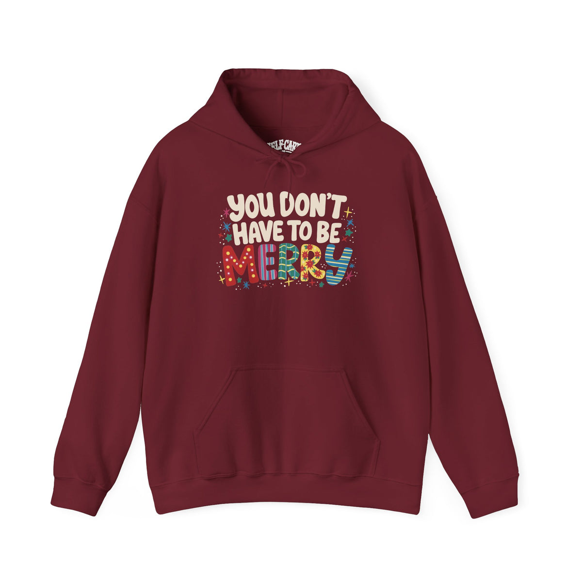 You Don't Have To Be Merry Hoodie
