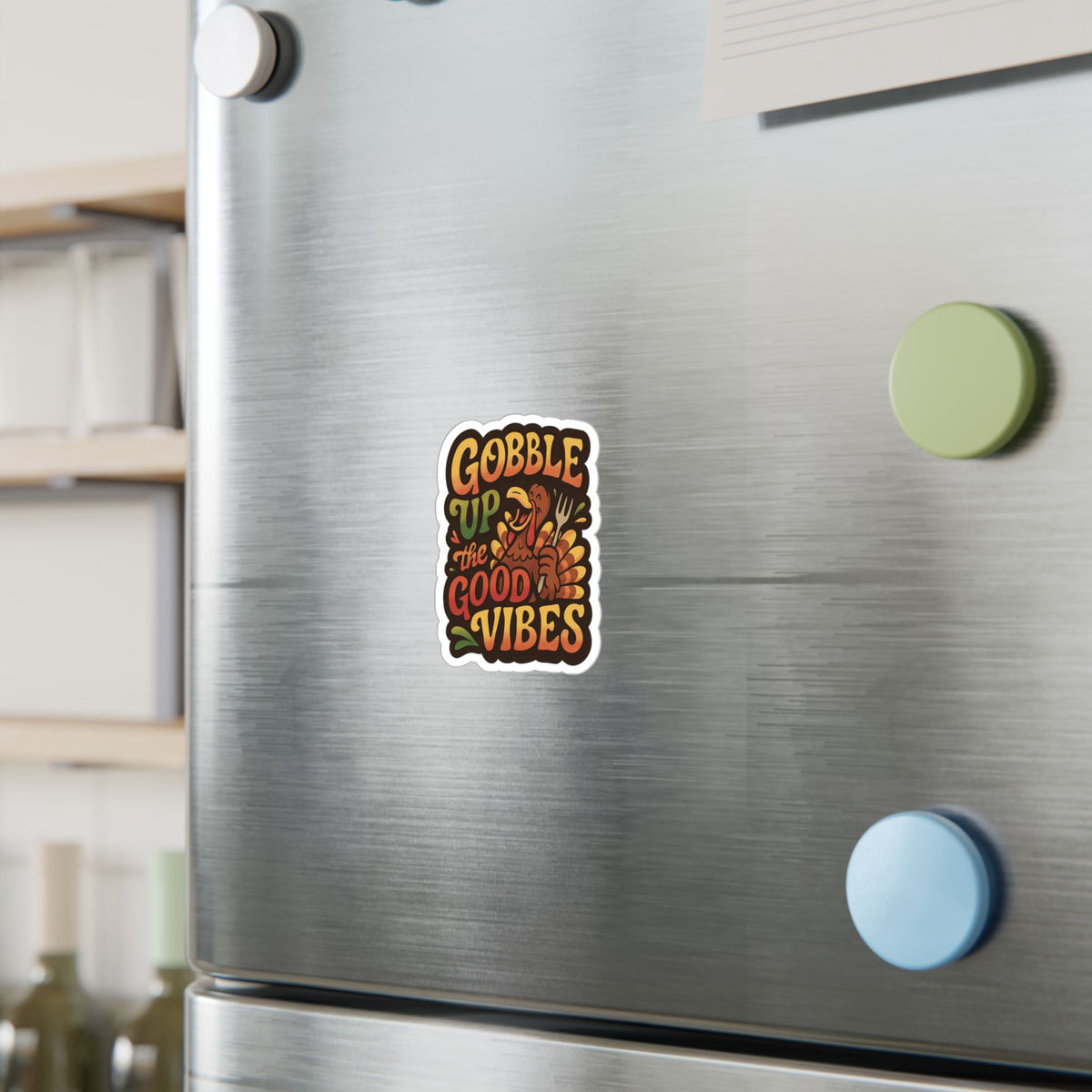 Gobble Up the Good Vibes Sticker