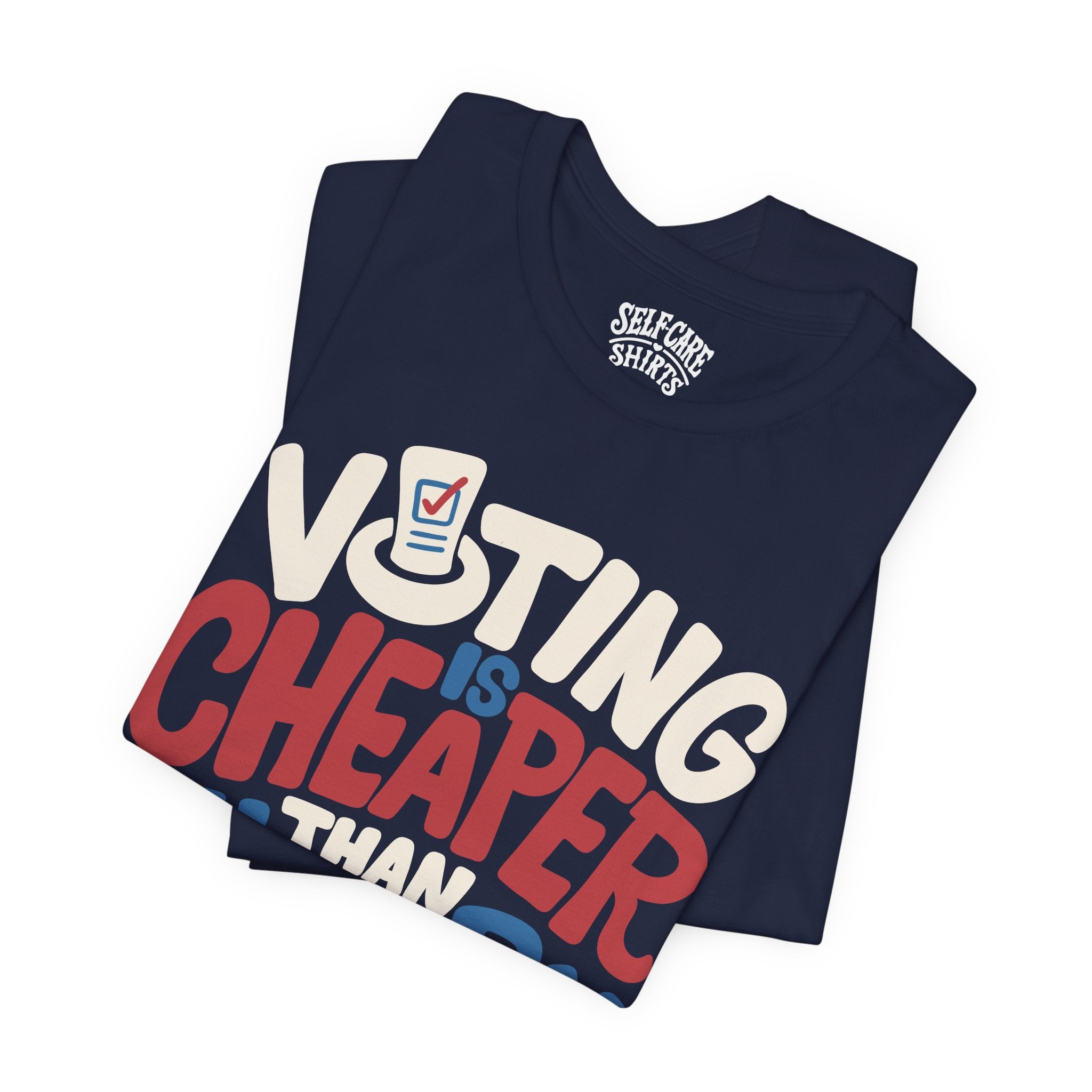 Voting Is Cheaper Than Therapy Shirt