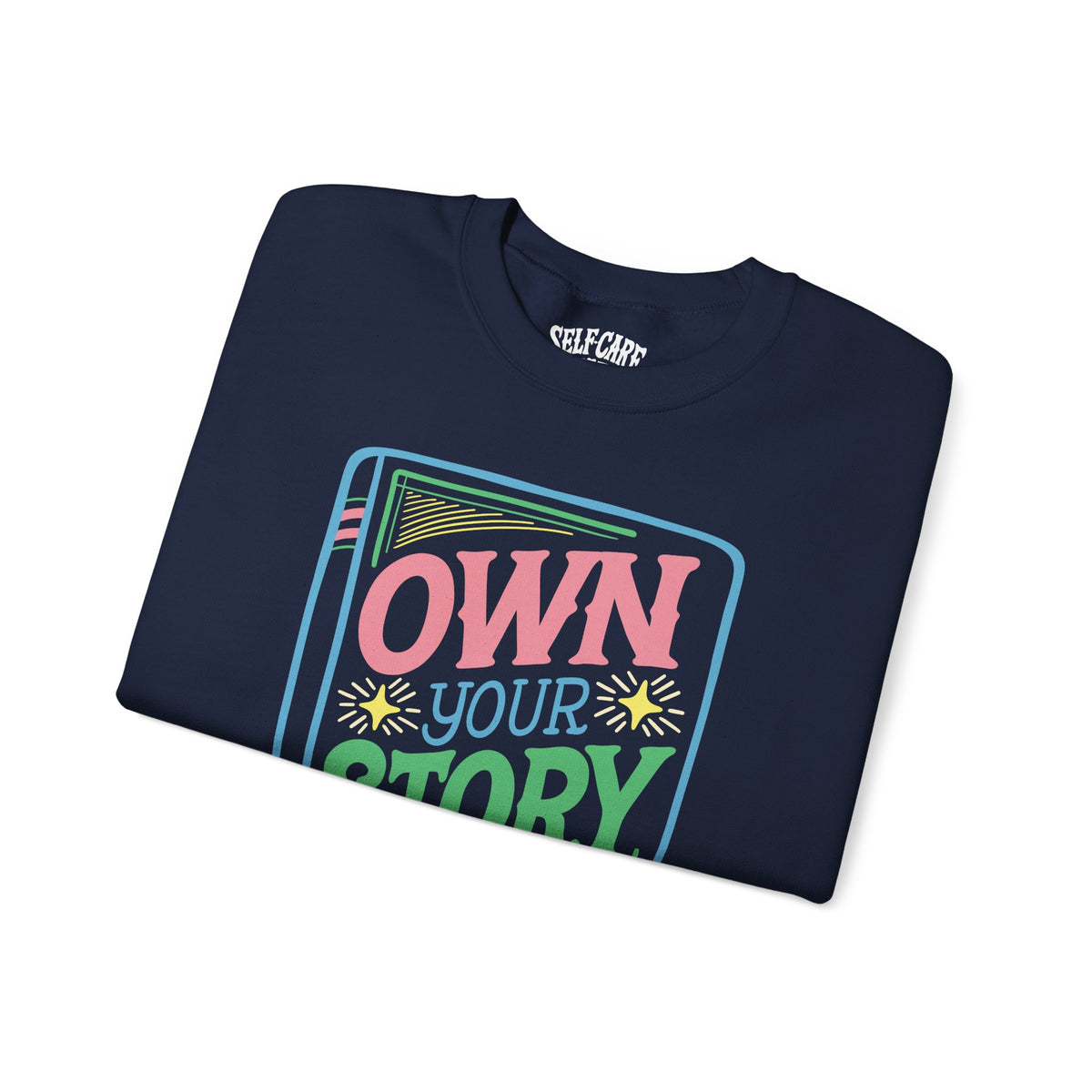 Own Your Story Sweatshirt