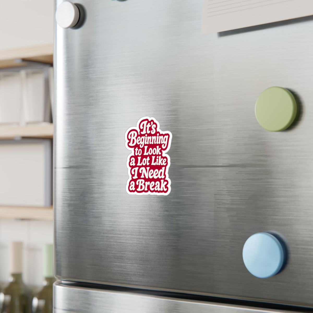 It's Beginning to Look a Lot Like I Need a Break Sticker
