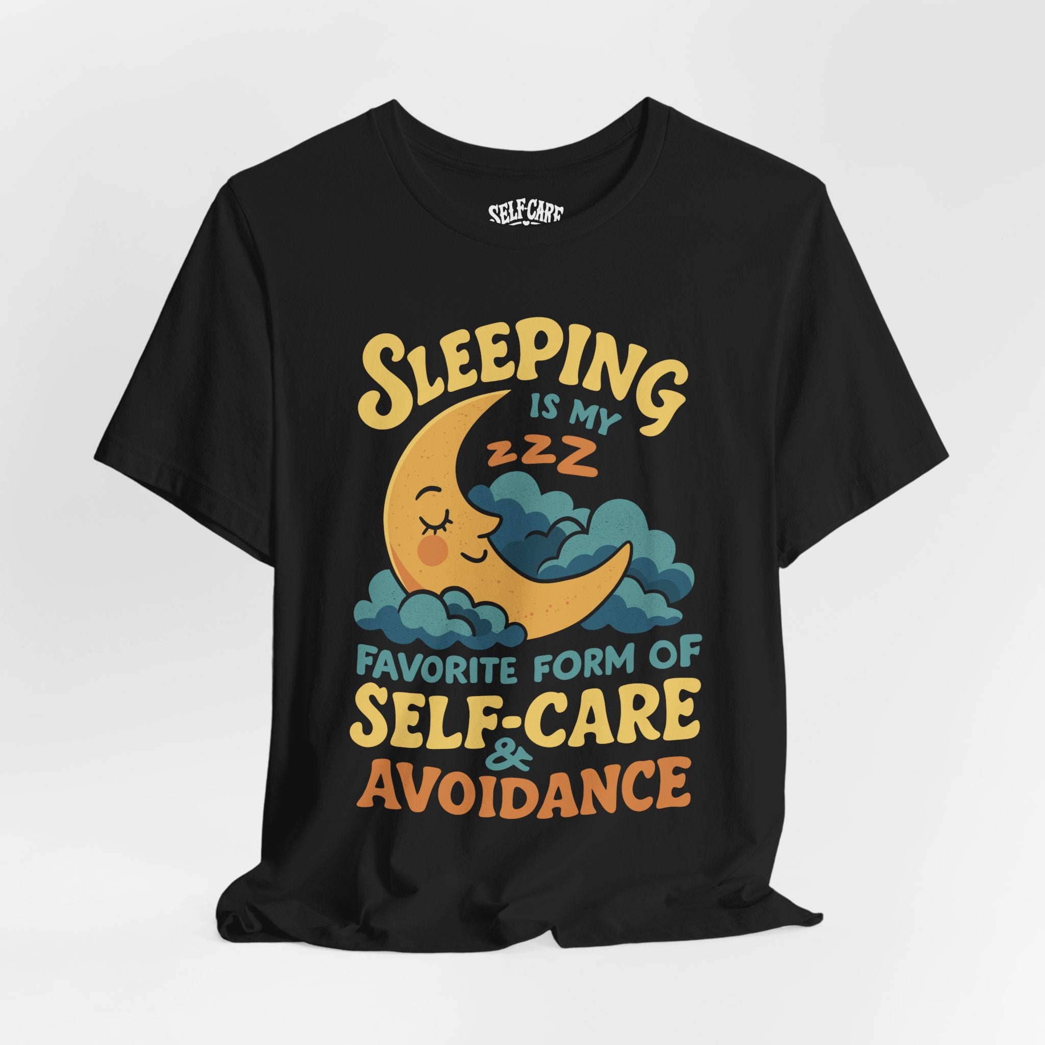 Sleeping Is My Favorite Form of Self-Care and Avoidance Shirt