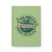 The World Is a Better Place With You In It Journal