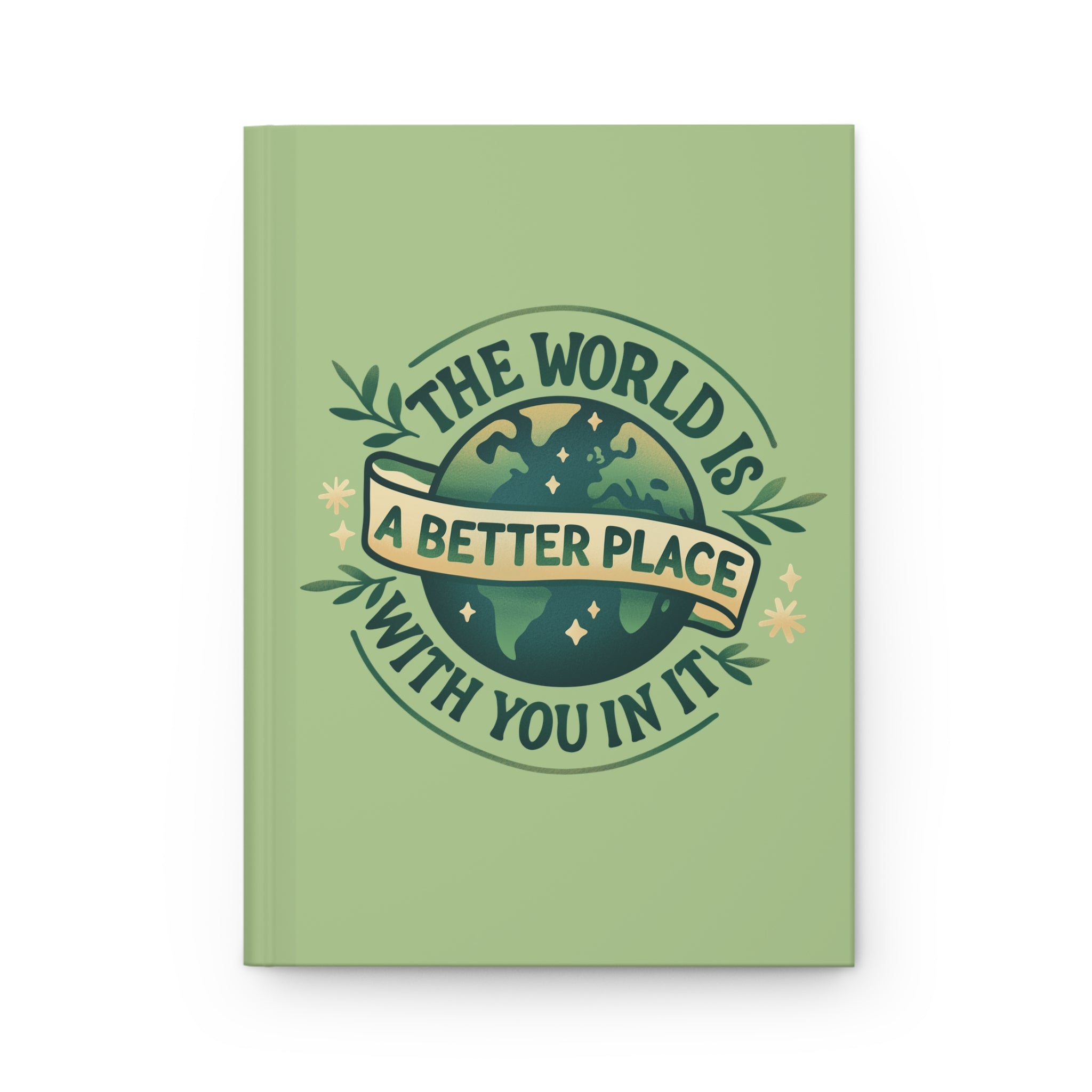 The World Is a Better Place With You In It Journal