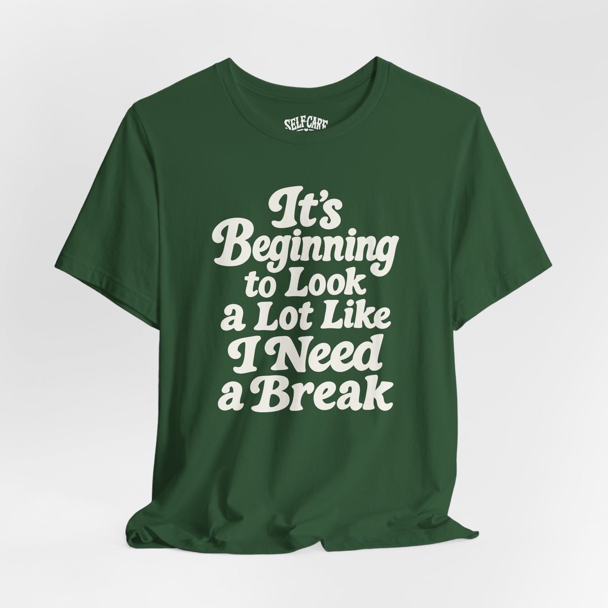 It's Beginning to Look a Lot Like I Need a Break Shirt