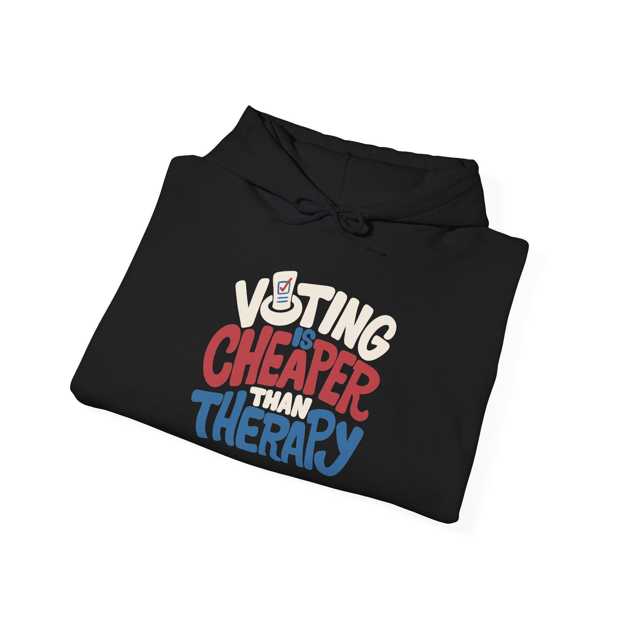 Voting Is Cheaper Than Therapy Hoodie