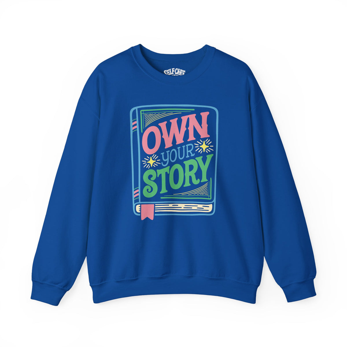 Own Your Story Sweatshirt