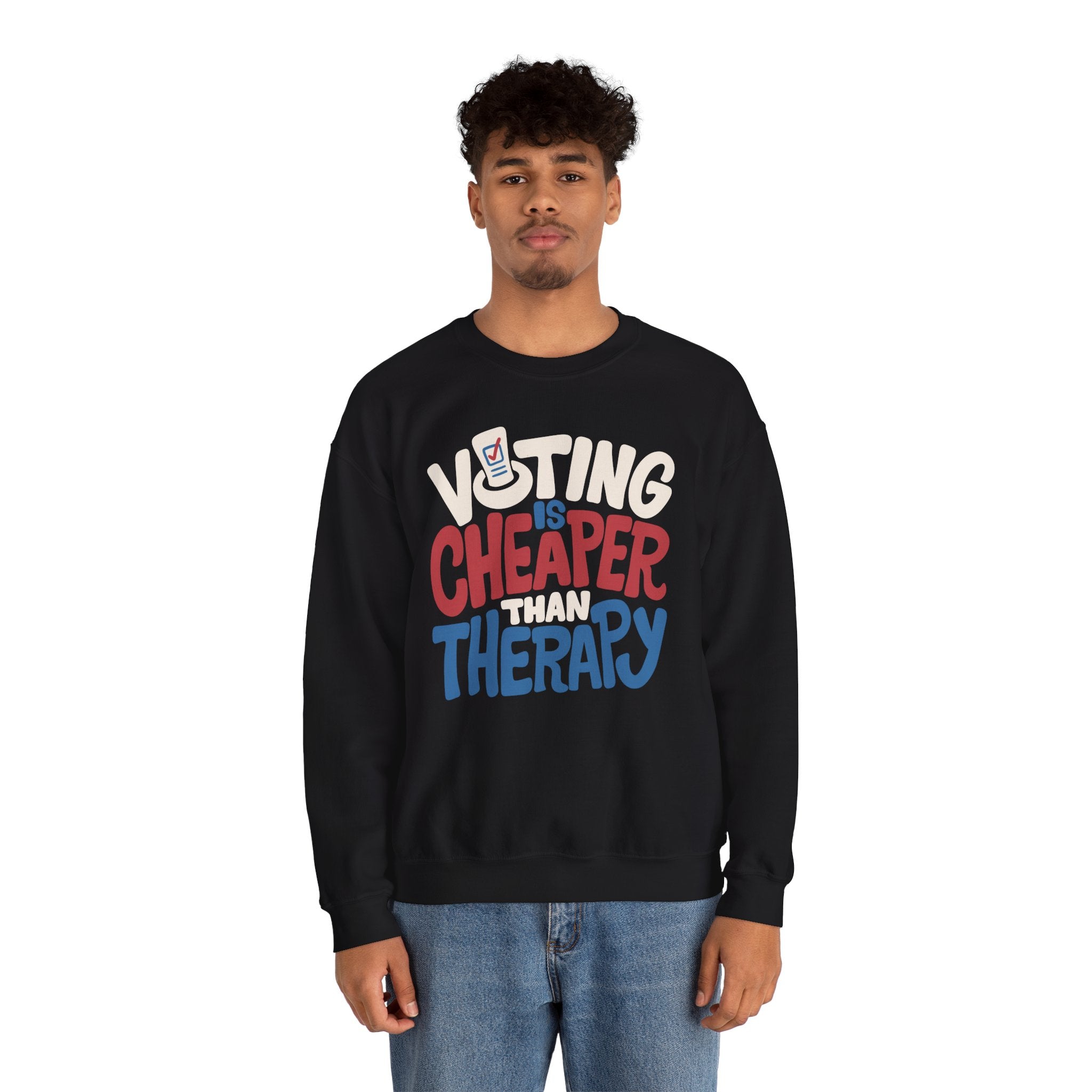 Voting Is Cheaper Than Therapy Sweatshirt