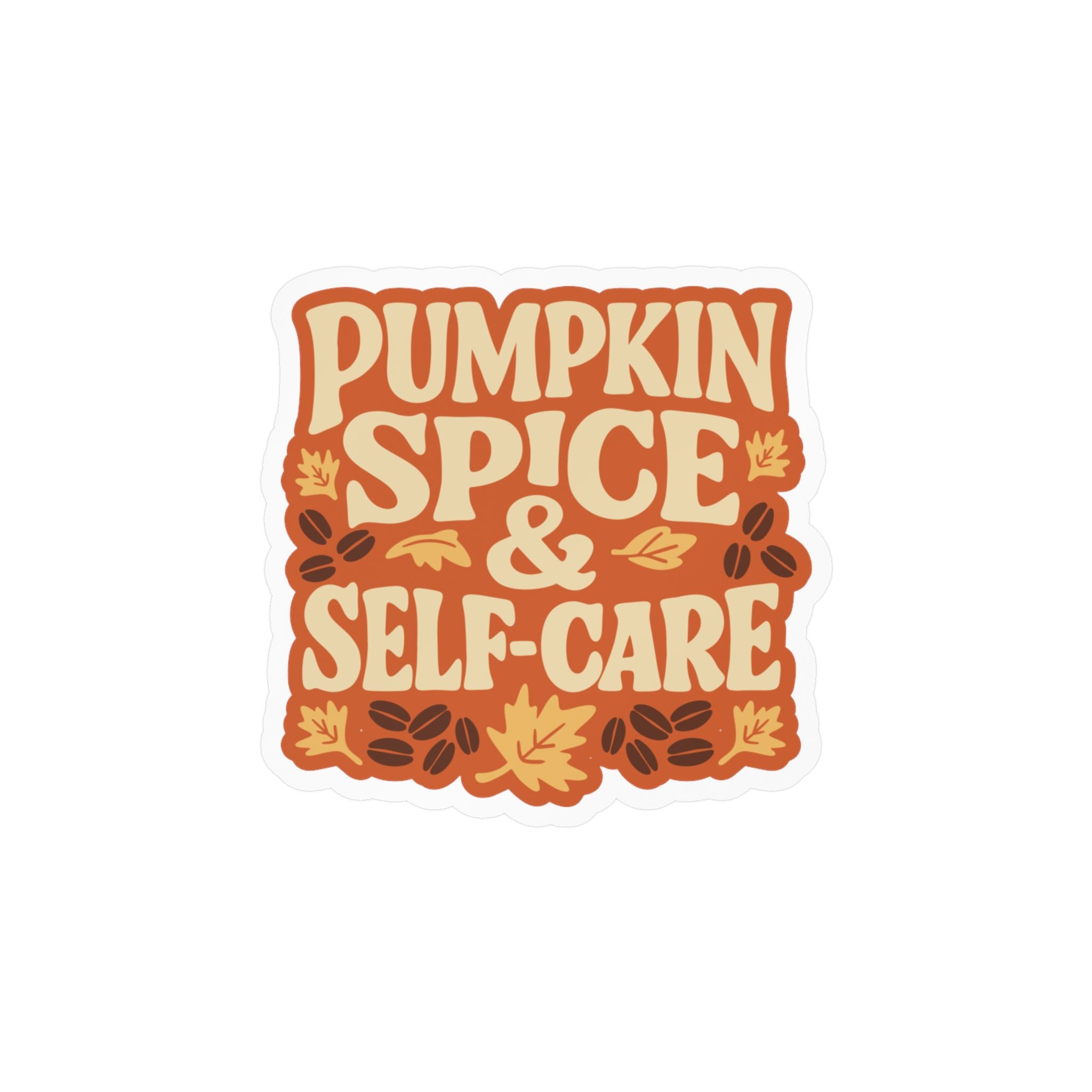 Pumpkin Spice & Self-Care Sticker
