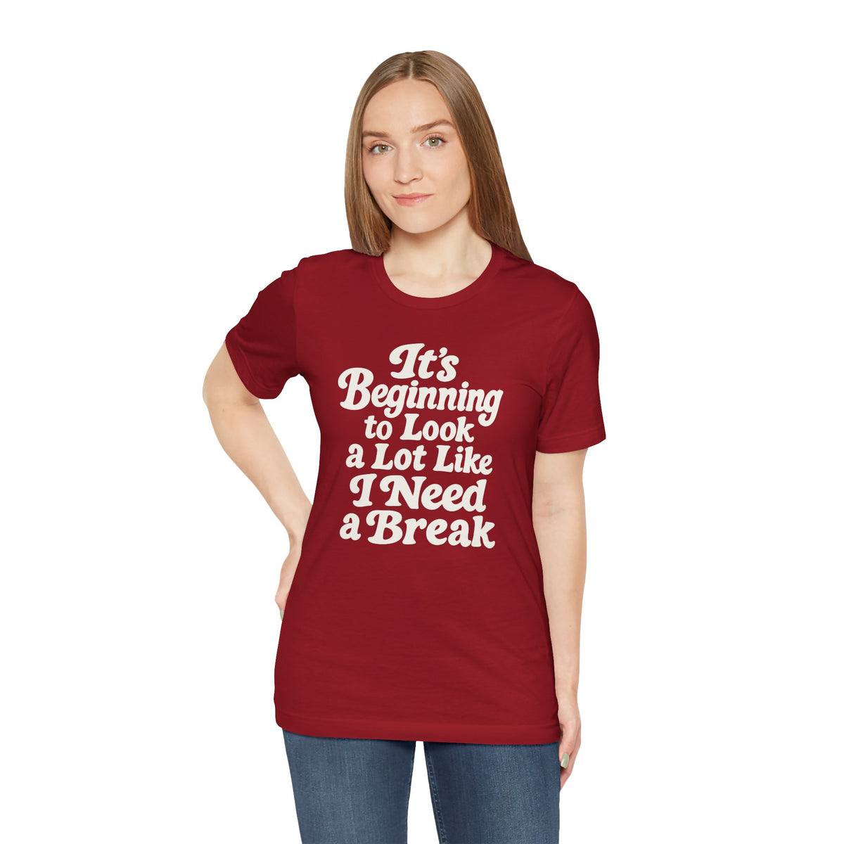 It's Beginning to Look a Lot Like I Need a Break Shirt