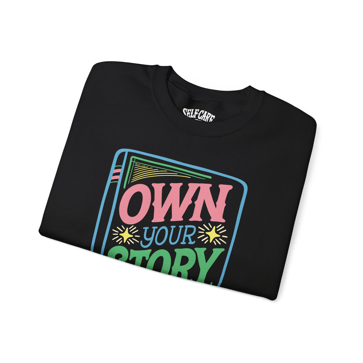 Own Your Story Sweatshirt