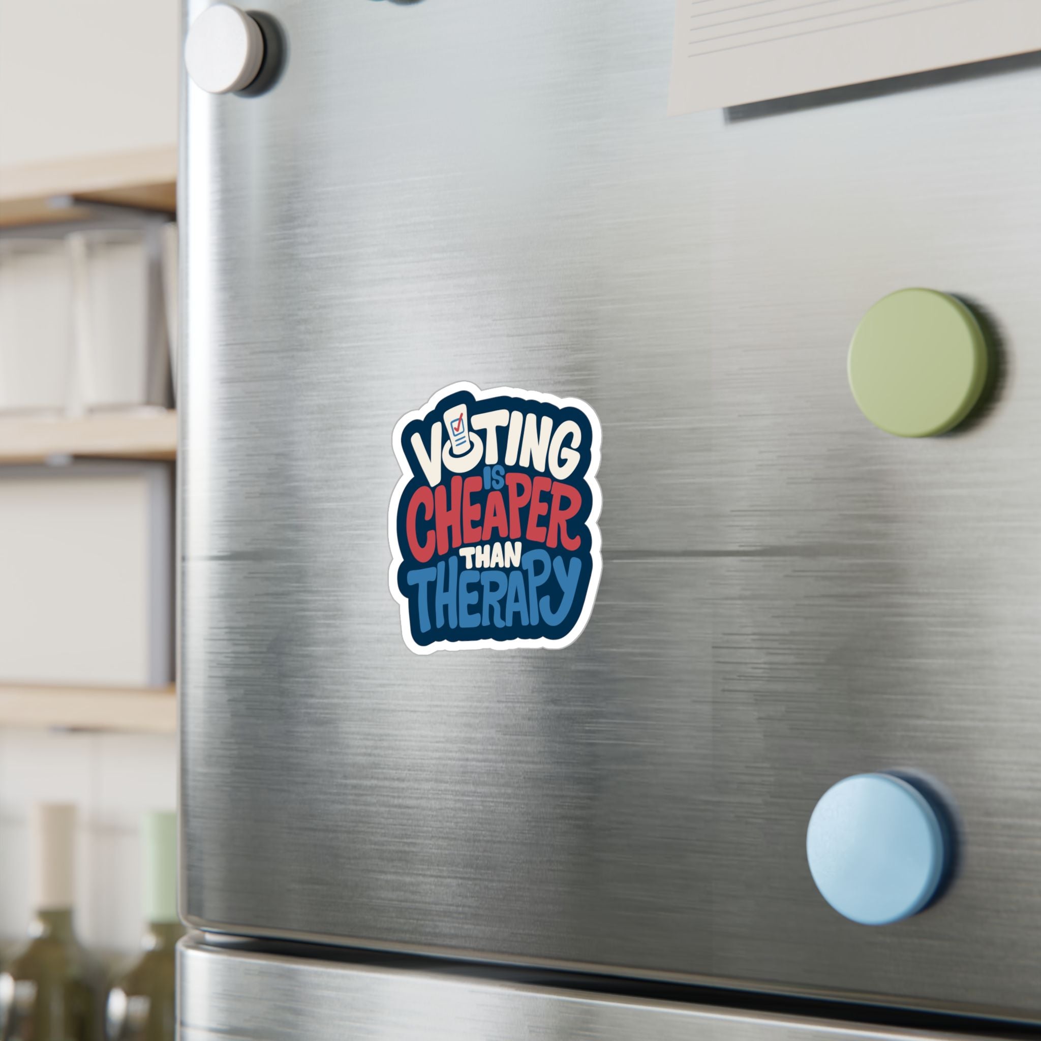 Voting Is Cheaper Than Therapy Sticker