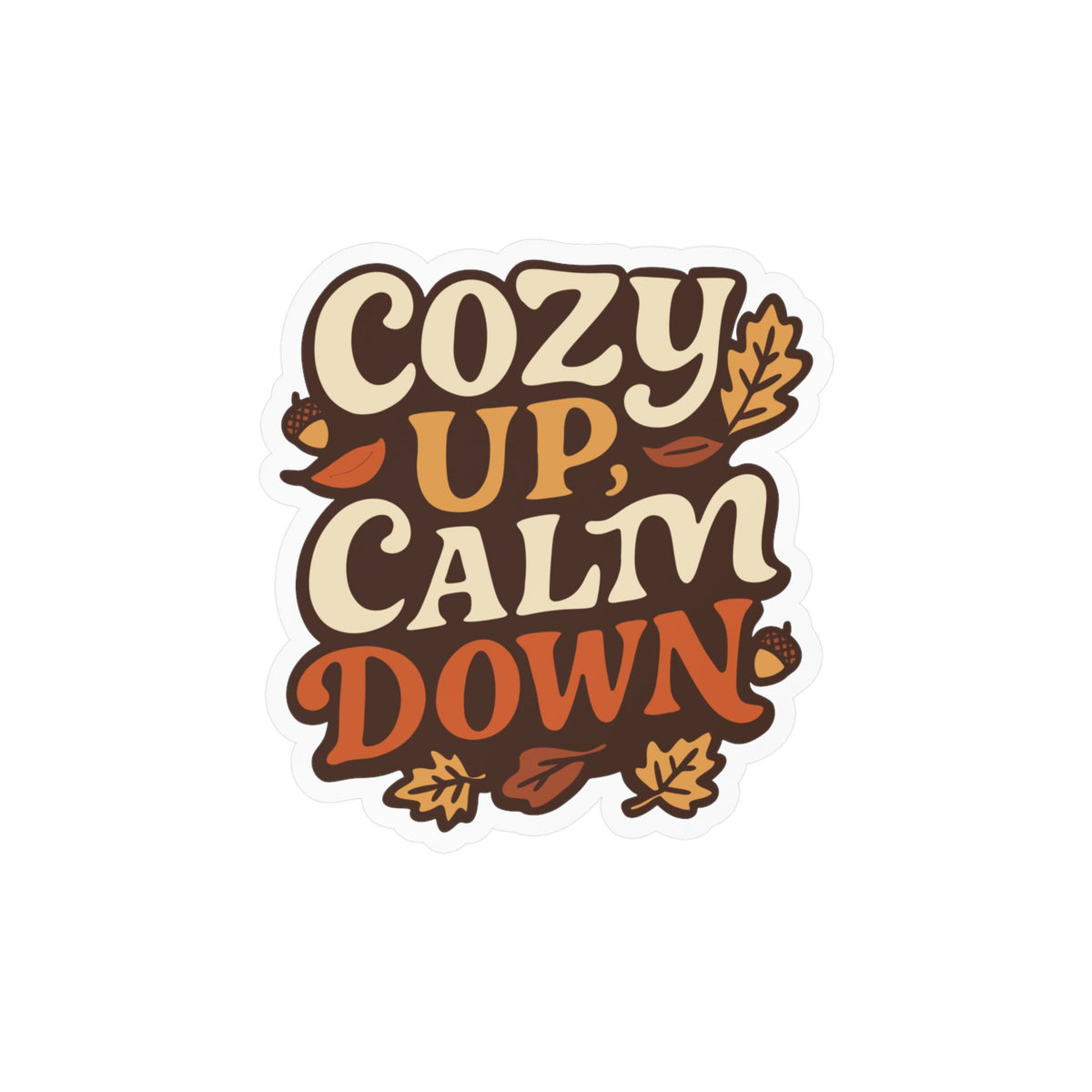 Cozy Up, Calm Down Sticker