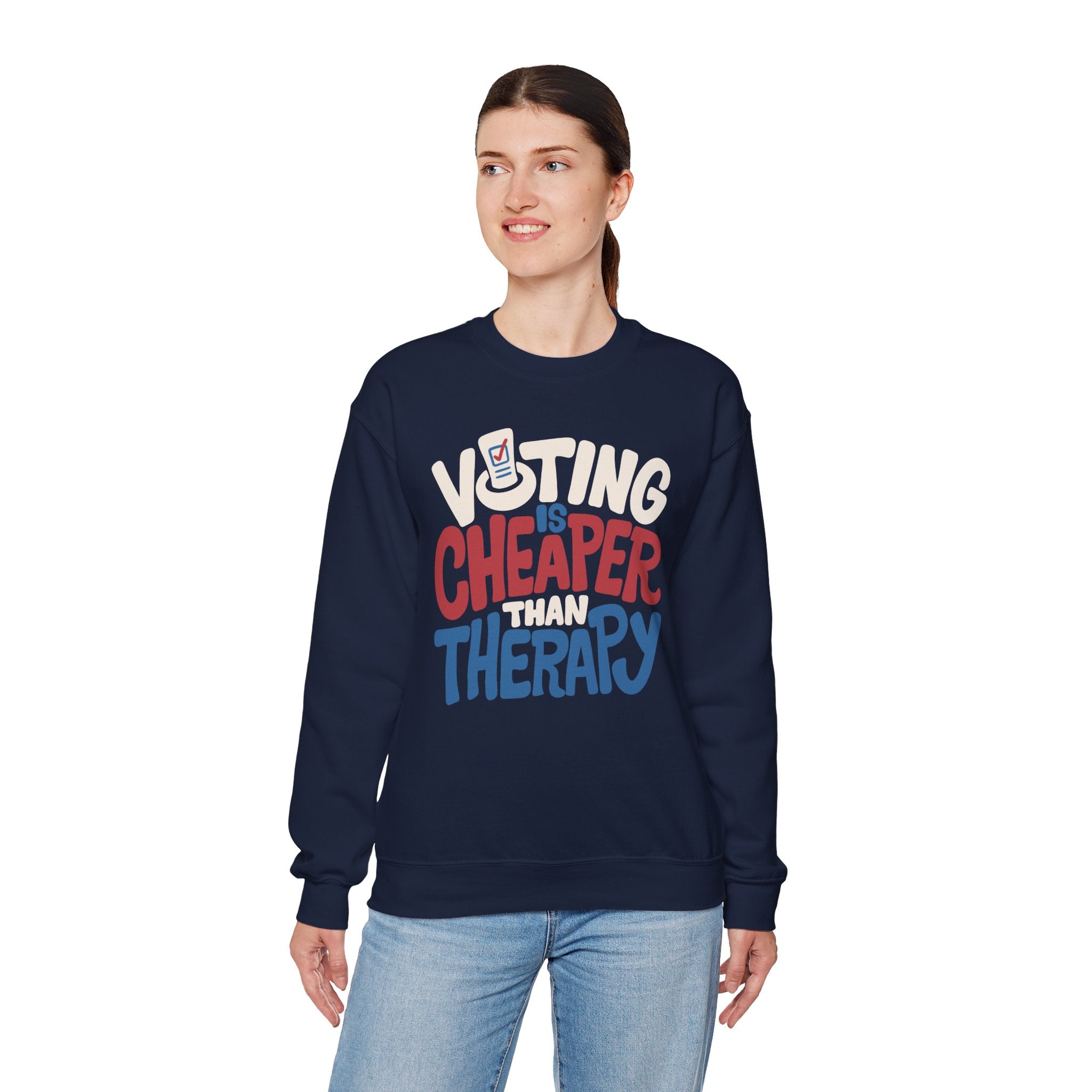 Voting Is Cheaper Than Therapy Sweatshirt
