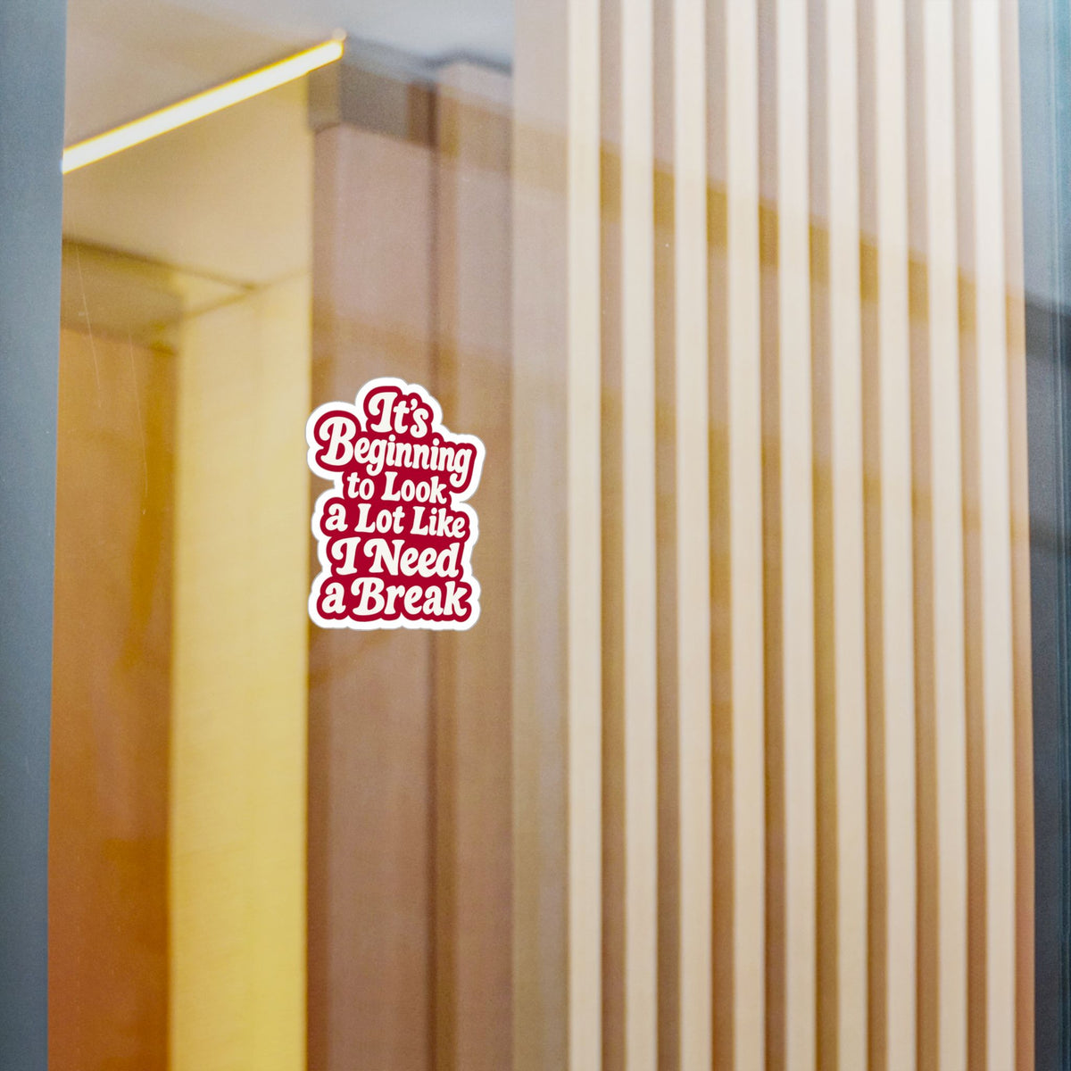 It's Beginning to Look a Lot Like I Need a Break Sticker