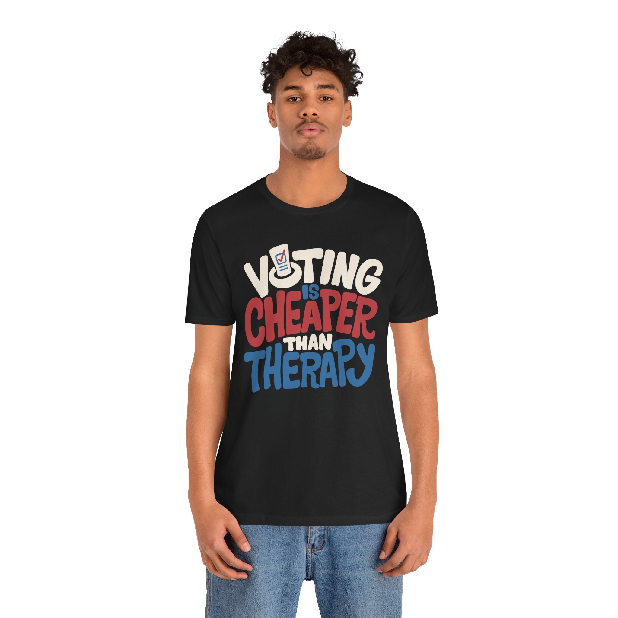 Voting Is Cheaper Than Therapy Shirt