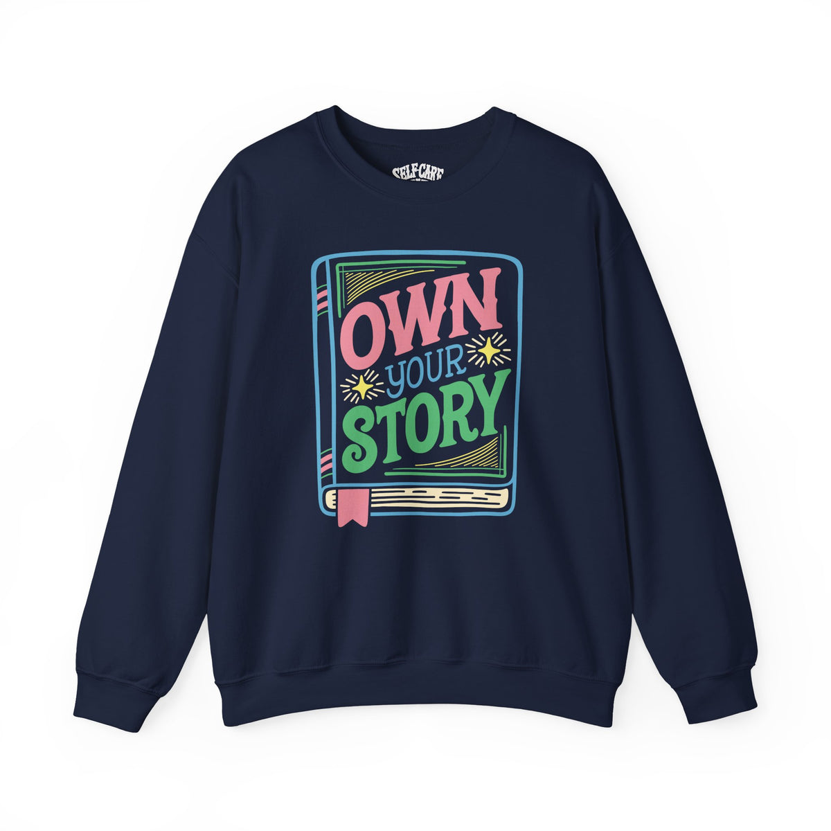 Own Your Story Sweatshirt
