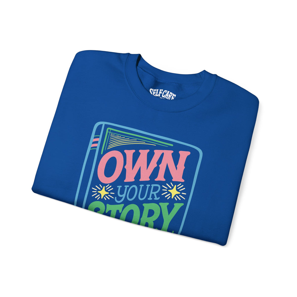 Own Your Story Sweatshirt