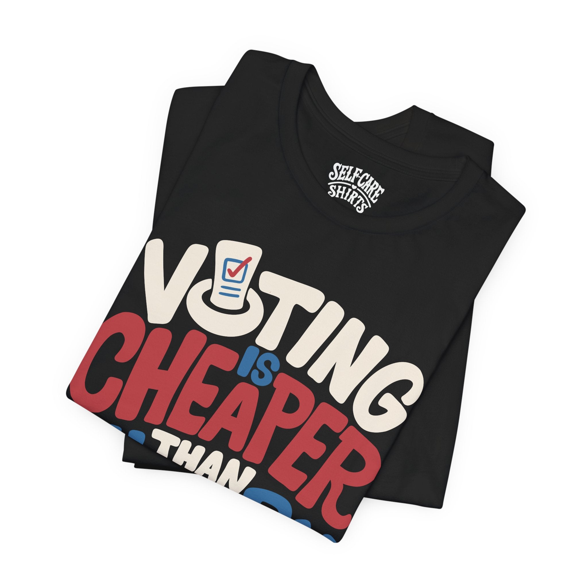 Voting Is Cheaper Than Therapy Shirt