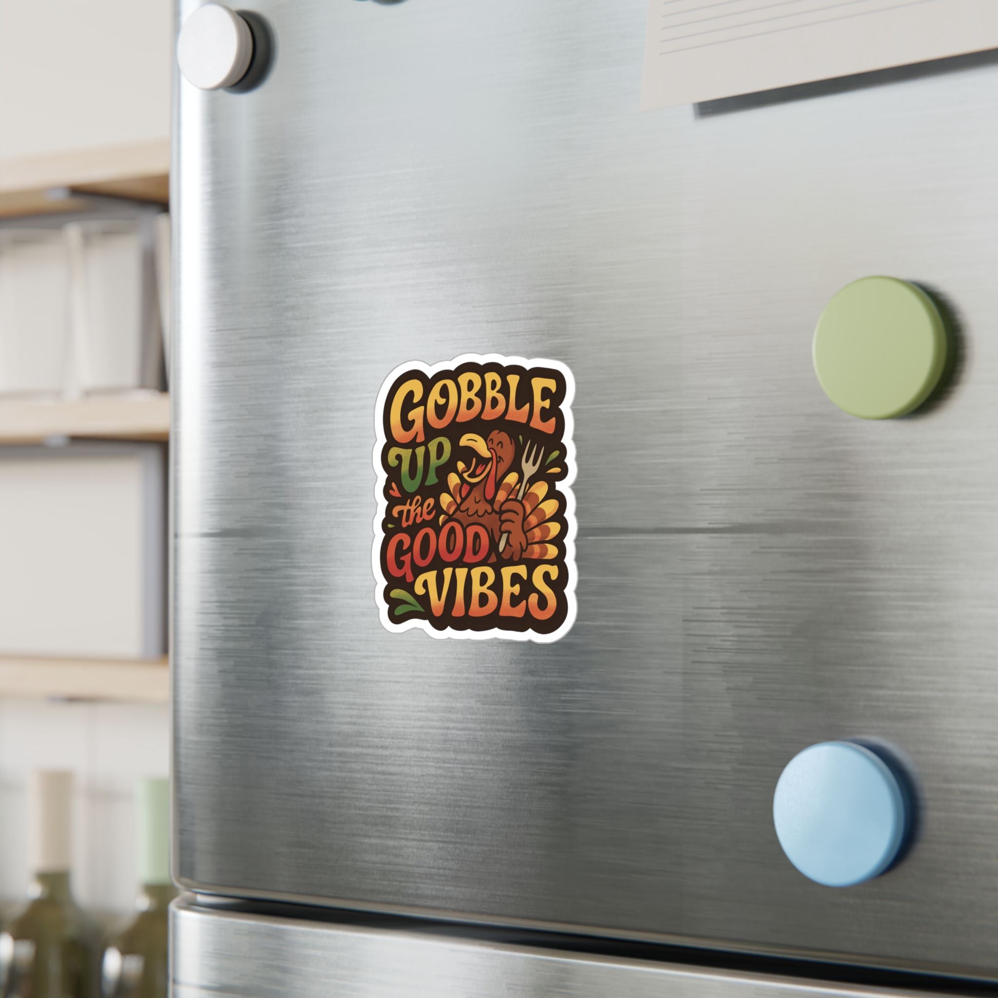 Gobble Up the Good Vibes Sticker