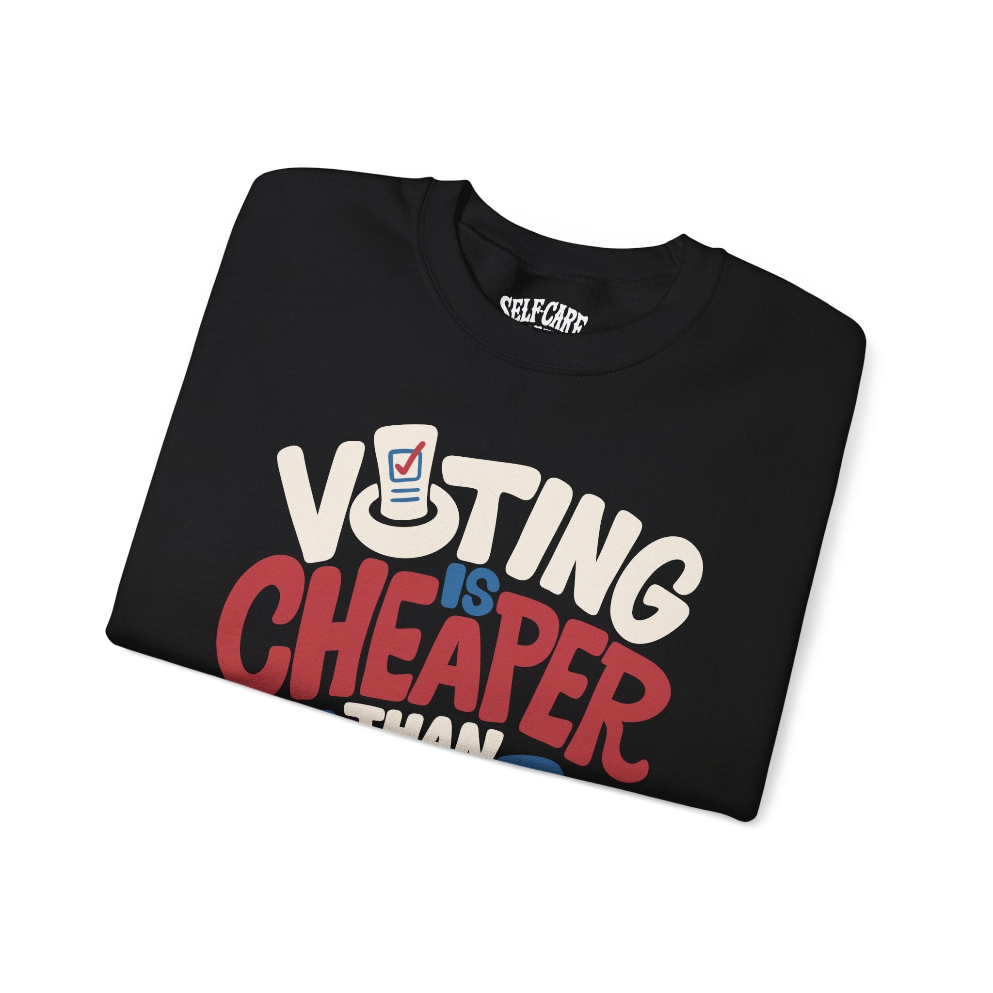 Voting Is Cheaper Than Therapy Sweatshirt