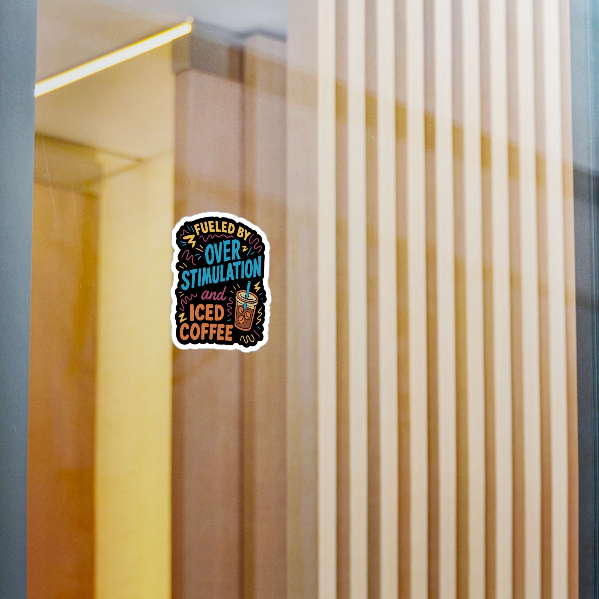 Fueled by Overstimulation and Iced Coffee Sticker
