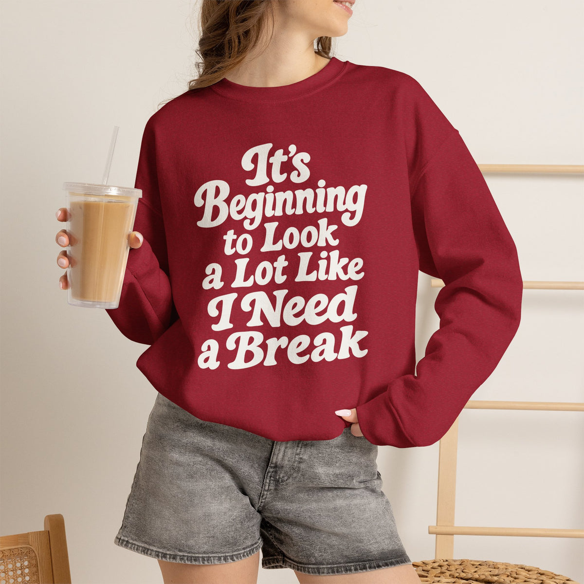 It's Beginning to Look a Lot Like I Need a Break Sweatshirt