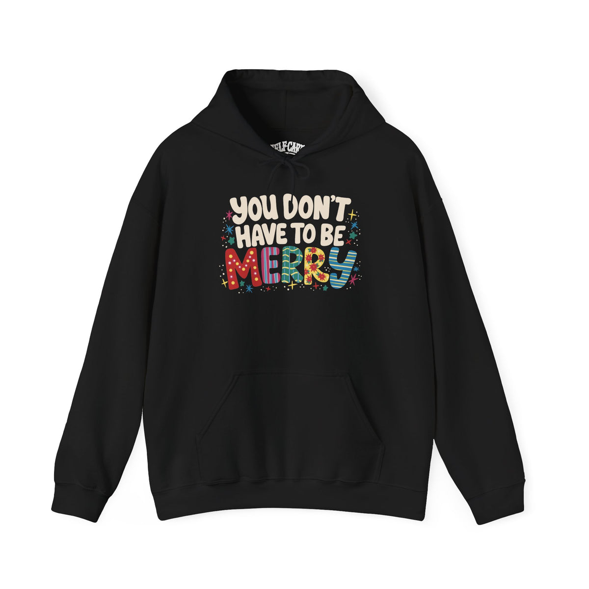 You Don't Have To Be Merry Hoodie