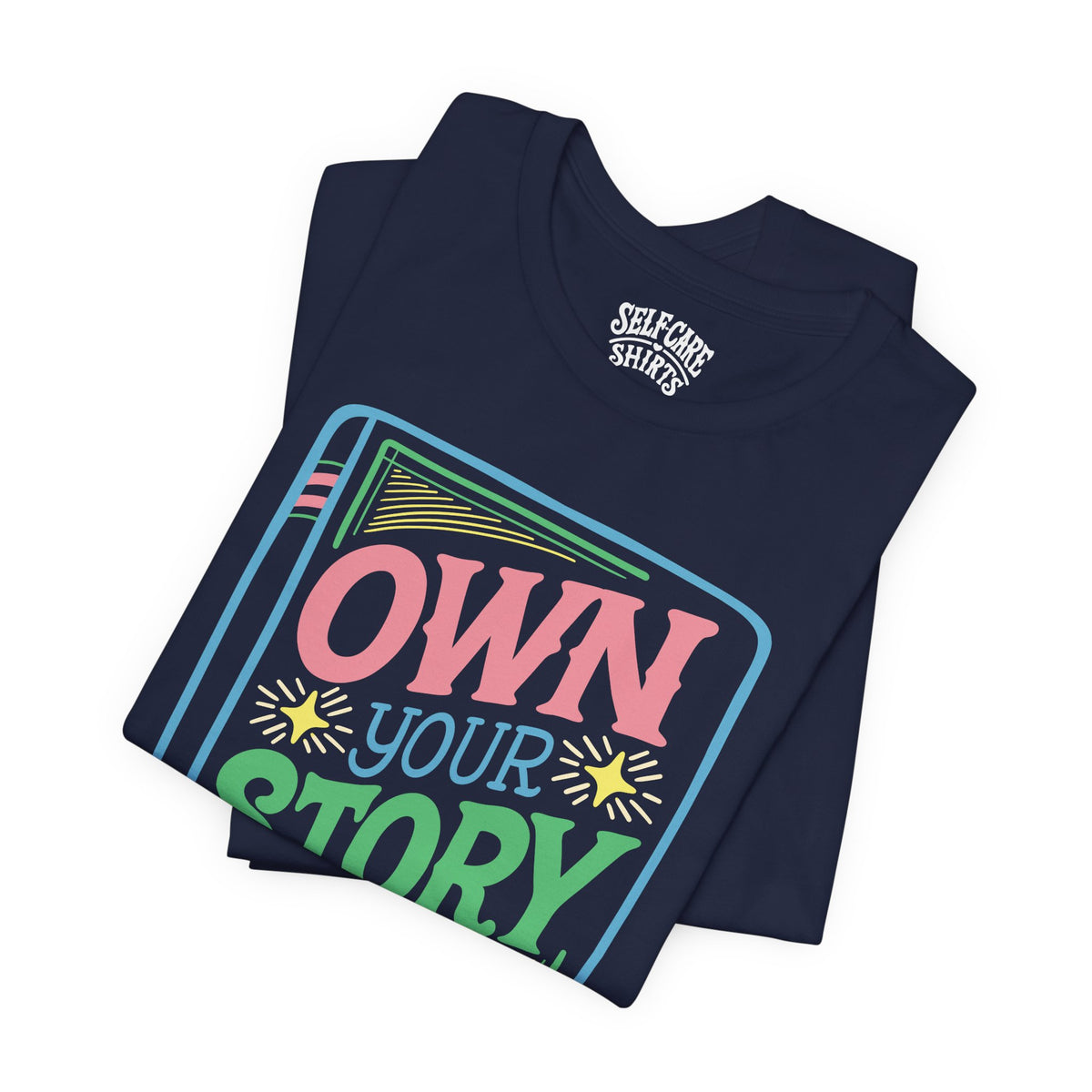 Own Your Story Shirt
