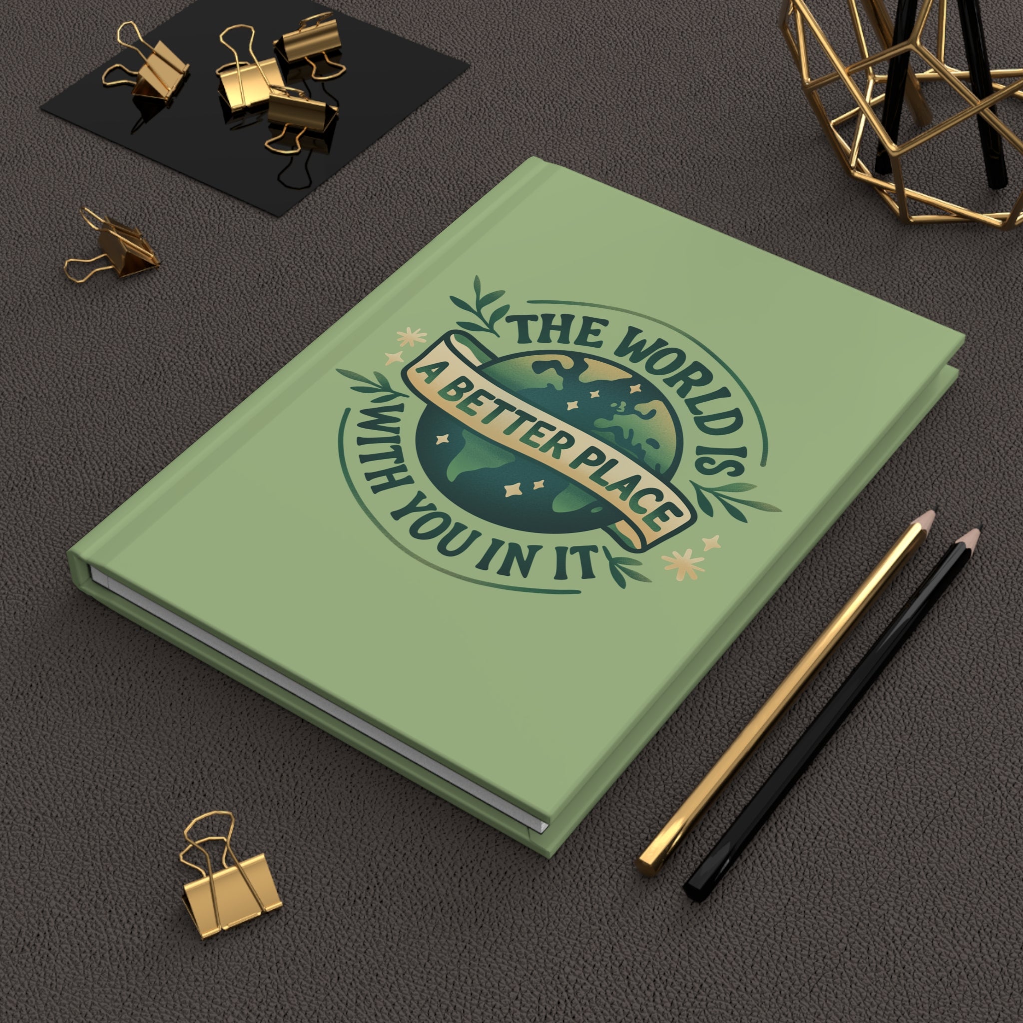 The World Is a Better Place With You In It Journal