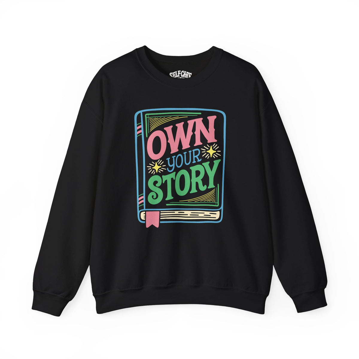 Own Your Story Sweatshirt