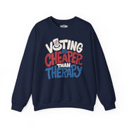 Voting Is Cheaper Than Therapy Sweatshirt