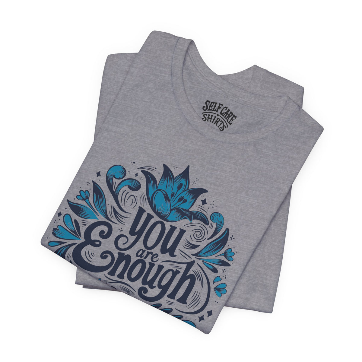 You Are Enough Shirt