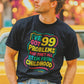 99 Problems From Childhood Shirt - Self - Care Shirts