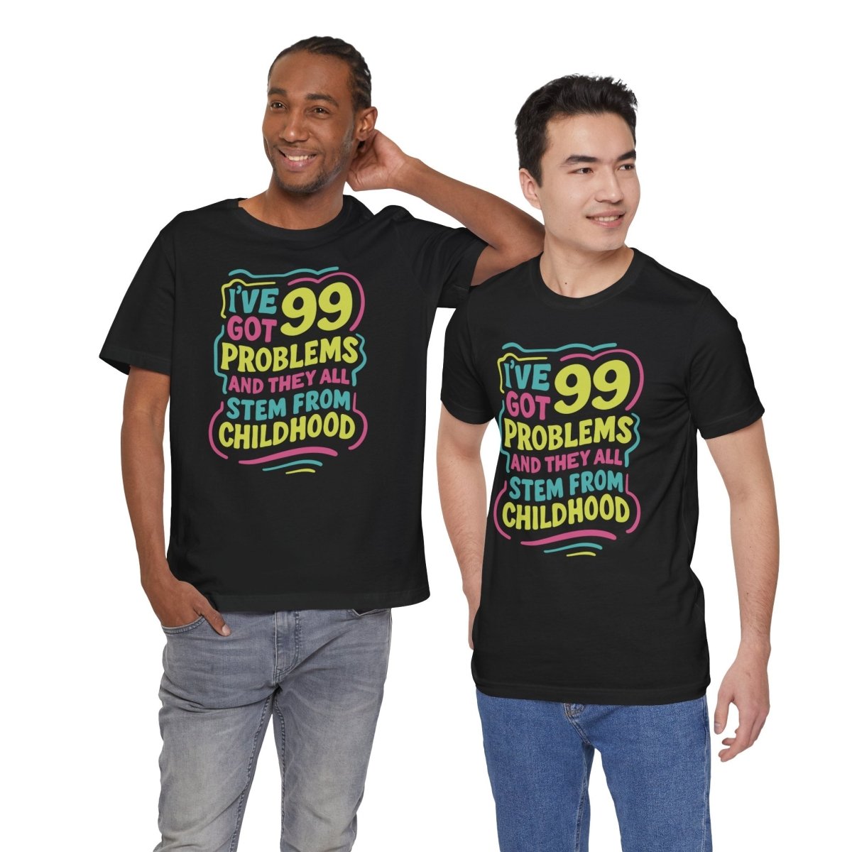 99 Problems From Childhood Shirt | Mental Health Shirt - Self - Care Shirts