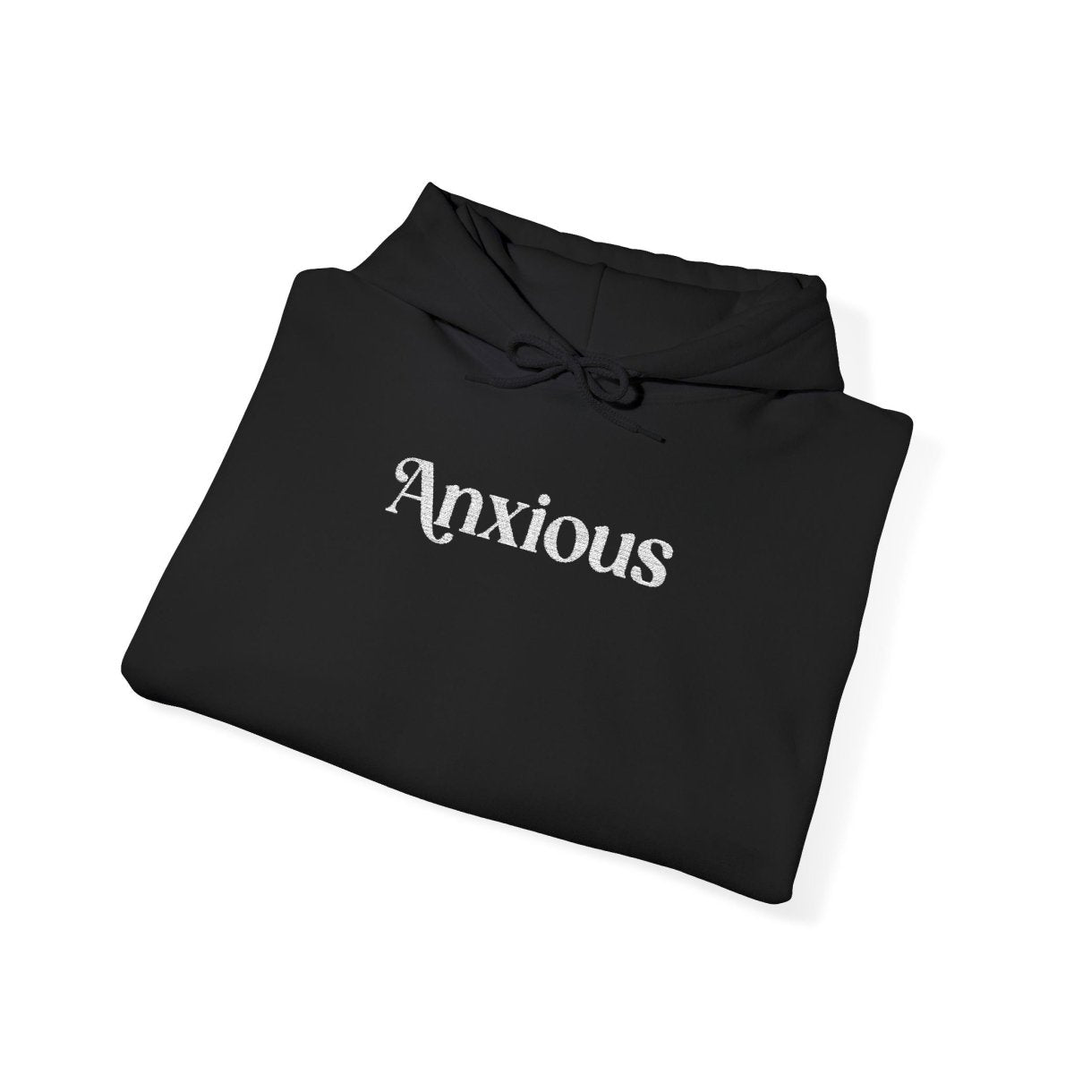 Anxious Embroidered Hoodie - Self - Care Shirts