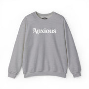 Anxious | Embroidered Mental Health Sweatshirt - Self - Care Shirts