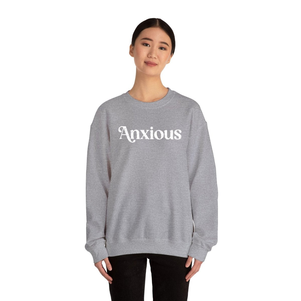 Anxious | Embroidered Mental Health Sweatshirt - Self - Care Shirts