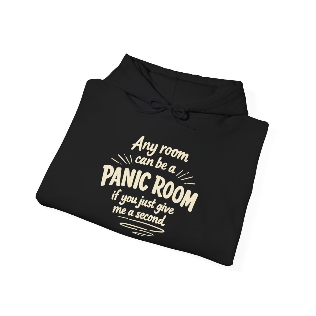 Any Room Can Be a Panic Room Hoodie - Self - Care Shirts