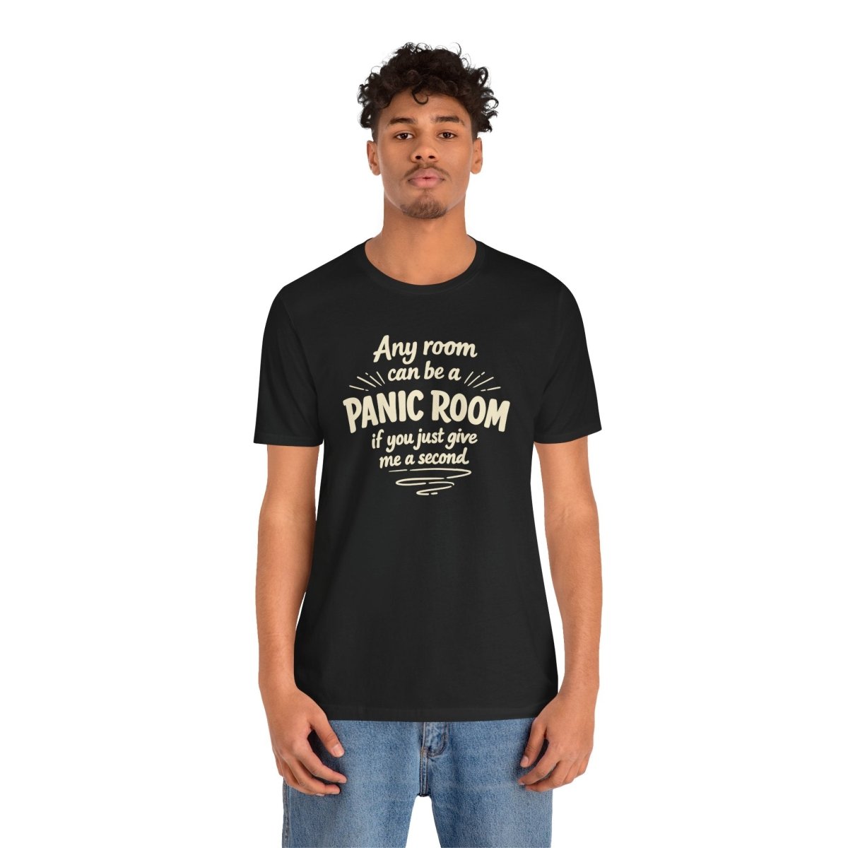 Any Room Can Be a Panic Room Shirt - Self - Care Shirts