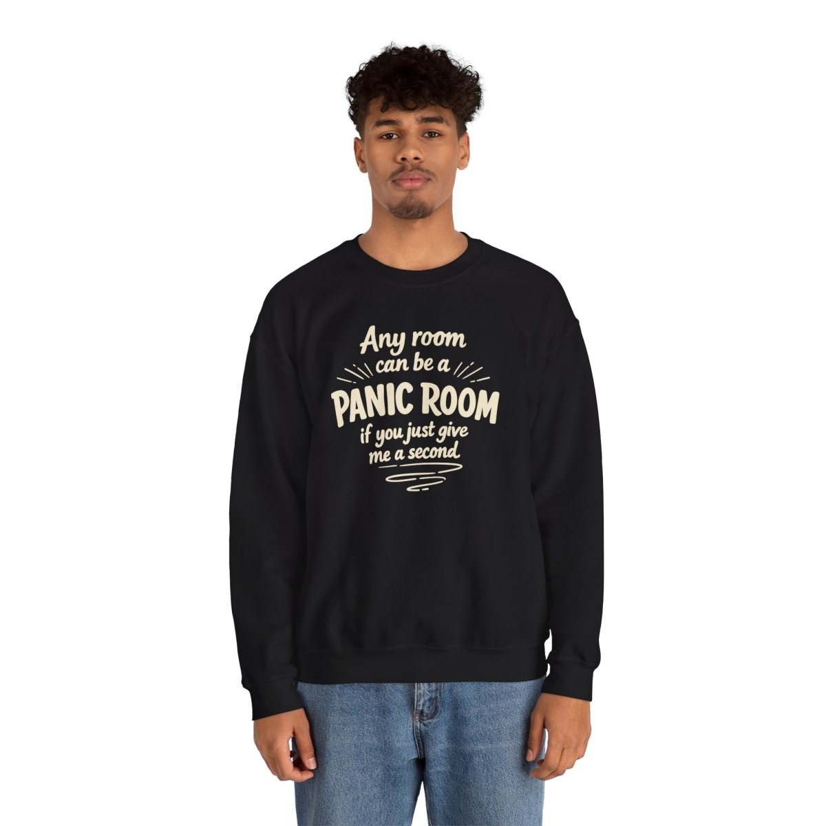 Any Room Can Be a Panic Room Sweatshirt - Self - Care Shirts